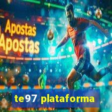 te97 plataforma